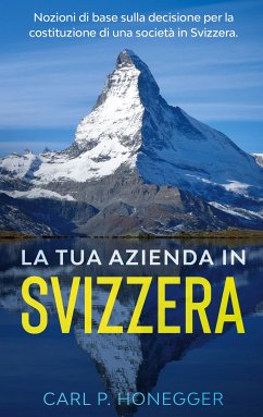 La tua azienda in Svizzera (eBook, ePUB) - Honegger, Carl P.