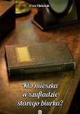 Kto mieszka w szufladzie starego biurka? (eBook, ePUB) Kto mieszka w szufladzie starego biurka? (eBook, ePUB)