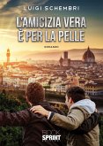 L&quote;amicizia vera è per la pelle (eBook, ePUB)