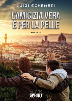 L’amicizia vera è per la pelle (eBook, ePUB) - Schembri, Luigi