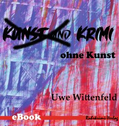 Krimi ohne Kunst (eBook, ePUB) - Wittenfeld, Uwe