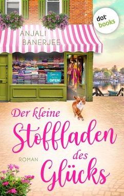 Der kleine Stoffladen des Glücks - oder: Der Hochzeitssari (eBook, ePUB) - Banerjee, Anjali