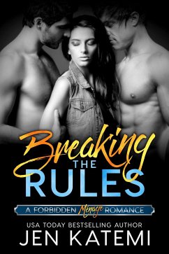 Breaking the Rules (A Menage Romance) (eBook, ePUB) - Katemi, Jen