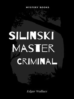 Silinski Master Criminal (eBook, ePUB) - Wallace, Edgar