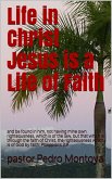 Life in Christ Jesus is a Life of Faith (eBook, ePUB)