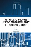 Robotics, Autonomous Systems and Contemporary International Security (eBook, ePUB)