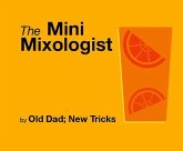 The Mini Mixologist (Strategically Lazy Parenting) (eBook, ePUB)