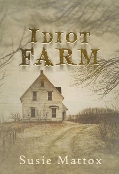 Idiot Farm (eBook, ePUB) - Mattox, Susie