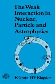 The Weak Interaction in Nuclear, Particle, and Astrophysics (eBook, ePUB)