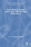 Race and U.S. Foreign Policy from 1900 Through World War II (eBook, ePUB)