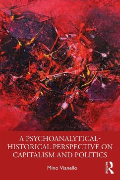 Cover A Psychoanalytical-Historical Perspective on Capitalism and Politics (eBook, PDF)