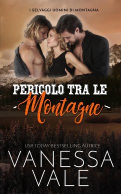 Pericolo tra le montagne (I Selvaggi Uomini di Montagna, #4) (eBook, ePUB) - Vale, Vanessa