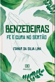 Benzedeiras - fé e cura no sertão: relações entre ciência, espiritualidade e saúde (eBook, ePUB)