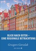 Blick nach Osten: Eine regionale Betrachtung (eBook, ePUB)