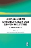 Europeanization and Territorial Politics in Small European Unitary States (eBook, ePUB)