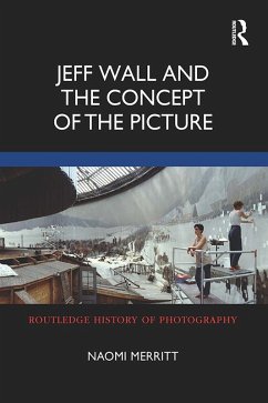 Jeff Wall and the Concept of the Picture (eBook, ePUB) - Merritt, Naomi