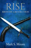 Rise: Birth of a Revolution (The Ricchan Chronicles, #1) (eBook, ePUB) Rise: Birth of a Revolution (The Ricchan Chronicles, #1) (eBook, ePUB)