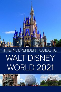 The Independent Guide to Walt Disney World 2021 (eBook, ePUB) - Costa, G.