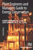 Plant Engineers and Managers Guide to Energy Conservation (eBook, ePUB)