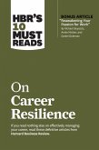 HBR's 10 Must Reads on Career Resilience (with bonus article &quote;Reawakening Your Passion for Work&quote; By Richard E. Boyatzis, Annie McKee, and Daniel Goleman) (eBook, ePUB)