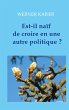 Est-il naïf de croire en une autre... - Bild 1