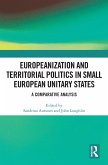 Europeanization and Territorial Politics in Small European Unitary States (eBook, PDF)
