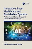 Innovative Smart Healthcare and Bio-Medical Systems (eBook, ePUB)