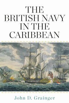 The British Navy in the Caribbean (eBook, ePUB) - Grainger, John D