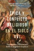 Épica y conflicto religioso en el siglo XVI (eBook, ePUB)