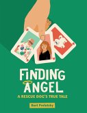 Finding Angel: A Rescue Dog's True Tale (eBook, ePUB)