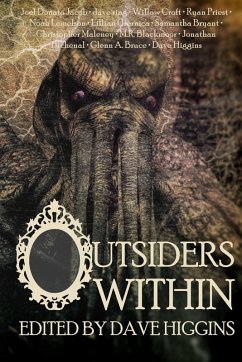Outsiders Within (eBook, ePUB) - Higgins, Dave; Blackmoor, M. R.; Titchenal, Jonathan; Bruce, Glenn A.; Jacob, Joel Donato; Ring, Dave; Croft, Willow; Priest, Ryan; Lemelson, Noah; Csernica, Lillian; Bryant, Samantha; Maleney, Christopher