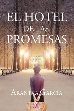 El hotel de las promesas (eBook, ePUB) - García, Arantxa