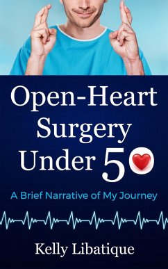 Open-Heart Surgery Under 50 (eBook, ePUB) - Libatique, Kelly
