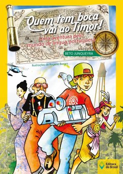 Quem tem boca vai ao Timor! (eBook, ePUB) - Junqueyra, Beto