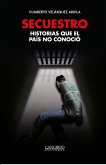 Secuestro historias que el país no conoció (eBook, ePUB) Secuestro historias que el país no conoció (eBook, ePUB)