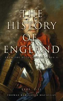 The History of England from the Accession of James II (Vol. 1-5) (eBook, ePUB) - Macaulay, Thomas Babington