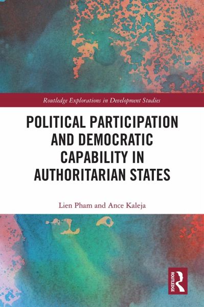 Political Participation and Democratic Capability in Authoritarian States (eBook, ePUB) Political Participation and Democratic Capability in Authoritarian States (eBook, ePUB)
