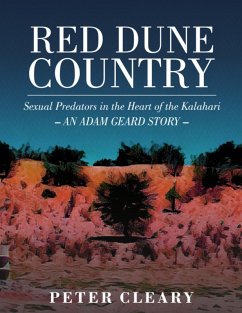 Red Dune Country - Sexual Predators in the Heart of the Kalahari - An Adam Geard Story (eBook, ePUB) - Cleary, Peter