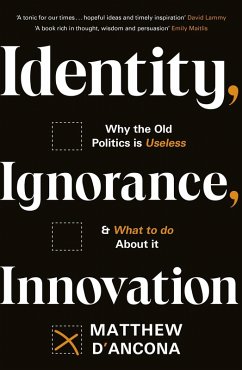 Identity, Ignorance, Innovation (eBook, ePUB) - D'Ancona, Matthew
