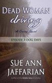 Dead Woman Driving - Episode 3: Dog Days (eBook, ePUB) Dead Woman Driving - Episode 3: Dog Days (eBook, ePUB)