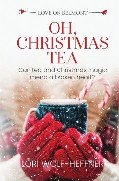 Oh, Christmas Tea (Love on Belmont, #0.3) (eBook, ePUB) - Wolf-Heffner, Lori