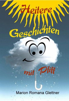 Heitere Geschichten mit Pfiff (eBook, ePUB) - Romana Glettner, Marion