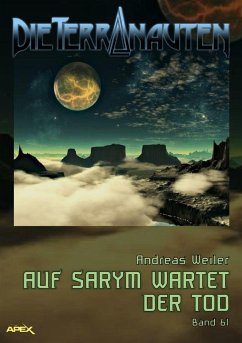 DIE TERRANAUTEN, Band 61: AUF SARYM WARTET DER TOD (eBook, ePUB) - Weiler, Andreas