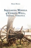 Squeaking Wheels of Comans Well, Sussex, Virginia (eBook, ePUB)
