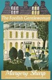 The Foolish Gentlewoman (eBook, ePUB) The Foolish Gentlewoman (eBook, ePUB)