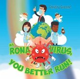 Ms. Rona Virus, You Better Run! (eBook, ePUB) Ms. Rona Virus, You Better Run! (eBook, ePUB)