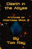 Death in the Abyss (Archives of Atlanteas, #2) (eBook, ePUB) Death in the Abyss (Archives of Atlanteas, #2) (eBook, ePUB)