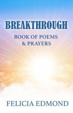 Breakthrough Book of Poems and Prayers (eBook, ePUB) - Edmond, Felicia