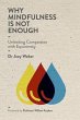 Why Mindfulness is not Enough (eBook,... - Bild 1