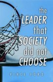 The Leader That Society Did Not Choose (eBook, ePUB)